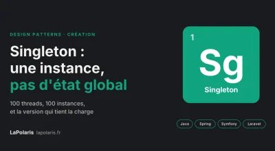 Singleton : garder une instance unique sans fabriquer un état global