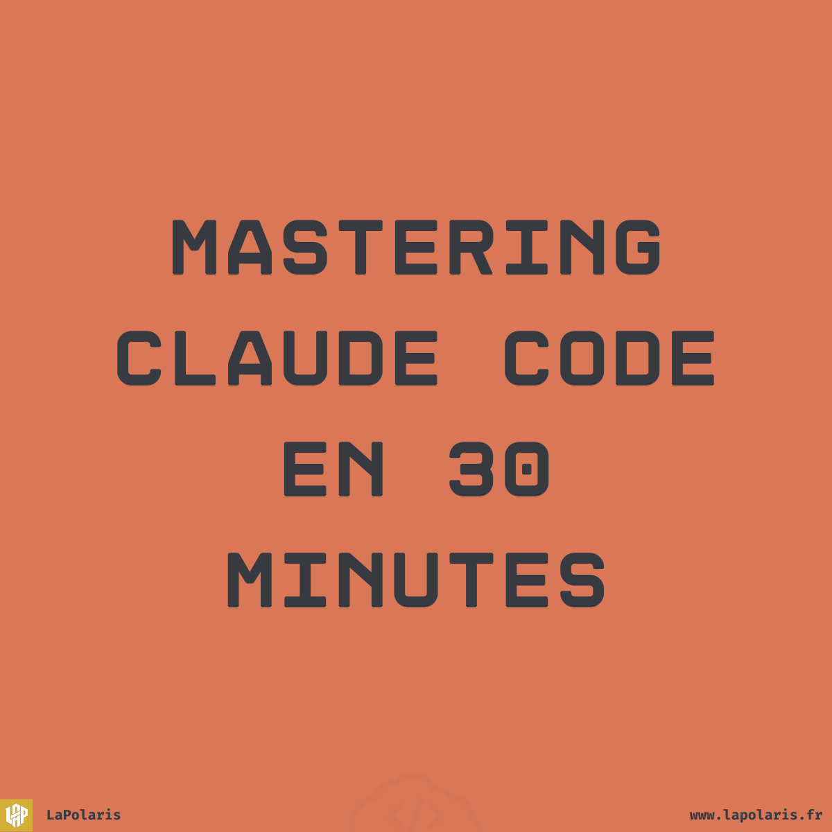 Mastering Claude Code en 30 minutes : guide pratique 2026 - LaPolaris